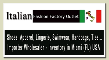 Wholesale apparel and shoes in Miami, we offer the best made in Italy in stock INVENTORY for a Pack and go through the USA and Canada. We wholesale at manufacturing pricing to retailers and distributors... Shoes, handbags, wallets, shirts, t-shirts, ties, pants, women shoes, moccasins, sandals, women and men lingerie, fashion italian clothing 