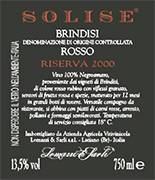 "SOLISE VINO TINTO NEGROAMARO" D.O.C. "Brindisi" vino tinto con uvas Negroamaro 100%, Las uvas son seleccionadas y transportadas en carros pequeños. Despues del proceso de produccion del vino viene depositado por barriles para la fermentation del vino rojo sobretodo los ultimos 15-16 dias en temperatura controlada de (26°). Despues se pasa en tanques de acero inoxidable de 150 hl. Alcohol 13,00 % vol. Total acidez 6,06 g/l Total dioxido de sulfuro 70 mg/l pH 3,65. Con carnes rojas y quesos